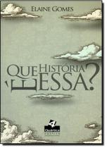 Que História é Essa