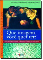 Que Imagem Você Quer Ter