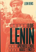 Que Lênin Aprendeu Lendo Marx e Engels, O - AUTONOMIA LITERARIA Que Lênin Aprendeu Lendo Marx e Engels, O - AUTONOMIA LITERARIA
