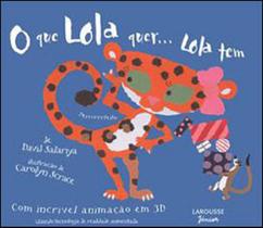 Que Lola Quer Lola Tem, O - Larousse - LC