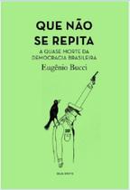 Que nao se repita - seja breve
