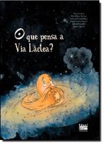Que Pensa a Via Láctea, O
