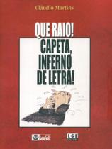 Que Raio! Capeta, Inferno de Letra! Que Raio! Capeta, Inferno de Letra!
