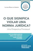 Que significa violar uma norma juridica, o : uma perspectiva processual - EDITORA REVISTA DOS TRIBUNAIS