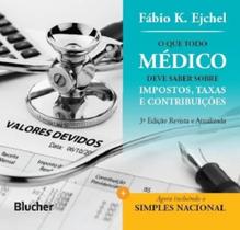 Que todo medico deve saber sobre impostos, taxas e contribuicoes, o - BLUCHER
