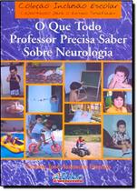 Que Todo Professor Precisa Saber sobre Neurologia, O