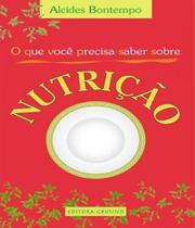 Que voce precisa saber sobre nutricao, o 07 ed