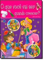 Que Voce Vai Ser Quando Crescer, O - Vol.3