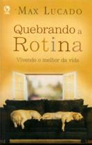 Quebrando a Rotina, Max Lucado - CPAD
