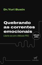 Quebrando as Correntes Emocionais - Liberte-Se Com o Método PRO Quebrando as Correntes Emocionais - Liberte-Se Com o Método PRO