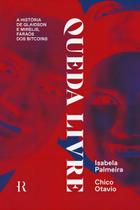 Queda Livre - A História de Glaidson e Mirelis, Faraós Dos Bitcoins Sortido - HISTORIA REAL