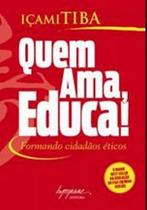 Quem ama, educa! Quem ama, educa!