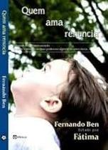 Quem Ama Renuncia Autografado Paperback BEN, FERNANDO Quem Ama Renuncia Autografado Paperback BEN, FERNANDO