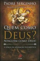 Quem como deus ninguem como deus! - PALAVRA E PRECE