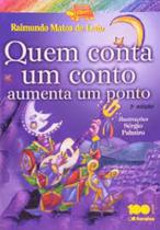 Quem conta um conto aumenta um ponto Quem conta um conto aumenta um ponto