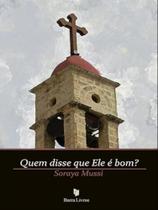 Quem disse que ele é bom