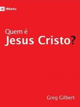 Quem É Jesus Cristo - Editora Fiel