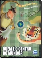 QUEM E O CENTRO DO MUNDO - 2ªED - ELEMENTAR