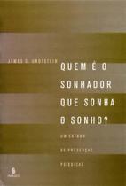 Quem é o sonhador que sonha o sonho: Um estudo de presenças psíquicas