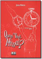 Quem e voce, afinal - LGE EDITORA Quem e voce, afinal - LGE EDITORA