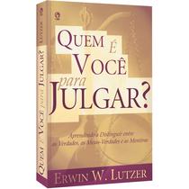 Quem É Você Para Julgar