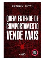 Quem entende de comportamento vende mais
