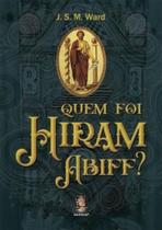 Quem foi hiram abiff - MADRAS Quem foi hiram abiff - MADRAS