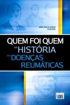 Quem Foi Quem na História das Doenças Reumáticas Quem Foi Quem na História das Doenças Reumáticas