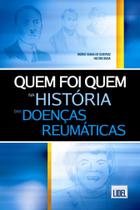 Quem Foi Quem na História das Doenças Reumáticas