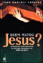 Quem matou jesus Quem matou jesus