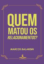 Quem matou os relacionamentos