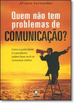 Quem Não Tem Problemas de Comunicação