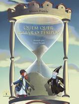 Quem quer matar o tempo - SOWILO EDITORA E DISTRIBUIDORA DE LIVROS