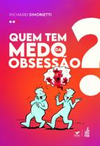 Quem Tem Medo Da Obsessão