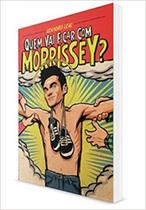 Quem vai ficar com morrissey - EDICOES IDEAL