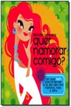 Quer namorar comigo - um guia teen para entender Quer namorar comigo - um guia teen para entender