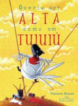 Queria Ser Alta Como um Tuiuiu Queria Ser Alta Como um Tuiuiu