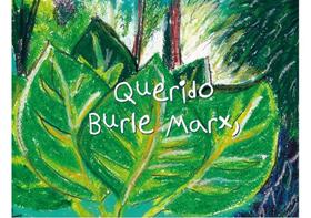 Querido burle marx,