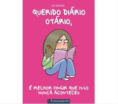 QUERIDO DIARIO OTARIO 01 - E MELHOR FINGIR QUE ISSO NUNCA ACONTECEU - 2a EDICAO
