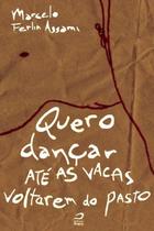 Quero Dancar Ate as Vacas Voltarem do Pasto Quero Dancar Ate as Vacas Voltarem do Pasto