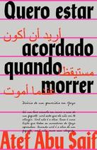 Quero estar acordado quando morrer