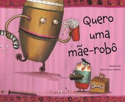 Quero uma mãe-robô Quero uma mãe-robô
