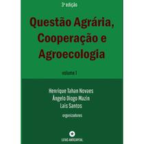 Questão Agrária, Cooperação e Agroecologia: Volume 1 - Lutas Anticapital