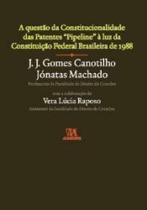 Questao da Constitucionalidade das Patentes, A