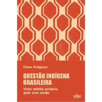 Questão Indígena Brasileira - Visto Minha Própria Pele Sem Medo Questão Indígena Brasileira - Visto Minha Própria Pele Sem Medo