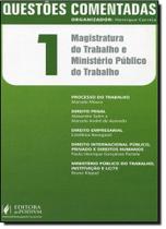 Questões Comentadas da Magistratura do Trabalho e do Ministério Público do Trabalho - Vol.1 - JUSPODIVM Questões Comentadas da Magistratura do Trabalho e do Ministério Público do Trabalho - Vol.1 - JUSPODIVM
