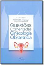 Questões Comentadas em Ginecologia e Obstetrícia Questões Comentadas em Ginecologia e Obstetrícia
