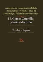 Questões da Constitucionalidade das Patentes, A - ALMEDINA Questões da Constitucionalidade das Patentes, A - ALMEDINA