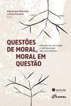 Questões de moral, moral em questão: estudos de antropologia e sociologia das moralidades - Morula Editorial