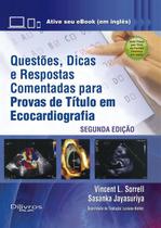 Questoes dicas e respostas comentadas para provas de titulo em ecocardiogra - Di Livros Editora Ltda